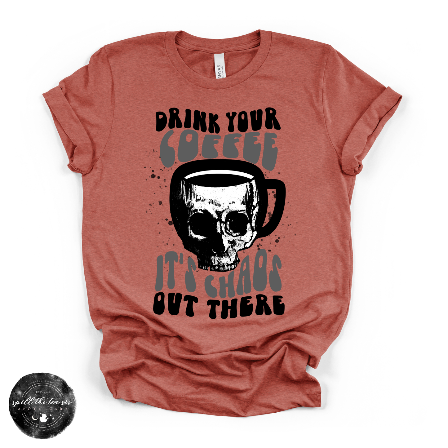 Drink Your Coffee, It’s Chaos Tee | Funny Chaos Graphic T-Shirt